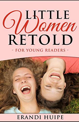 Little Women: Retold For Young Kids (Beginner Reader Classics)