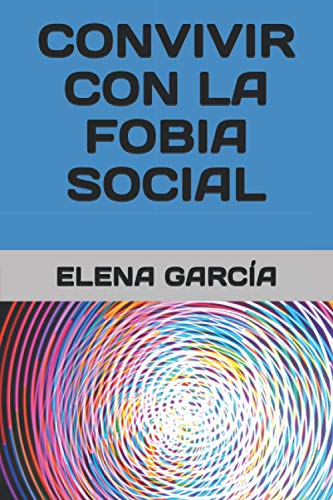 Convivir Con La Fobia Social (Spanish Edition)