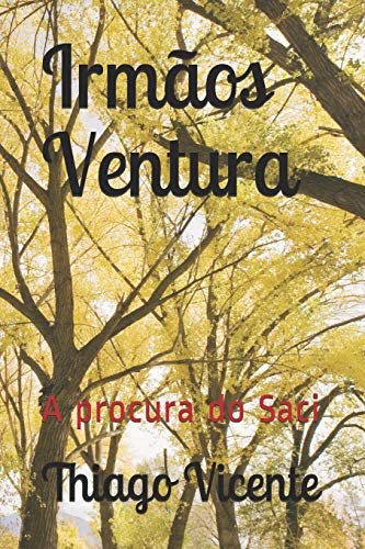 Irm?os Ventura: A Procura Do Saci (Portuguese Edition)