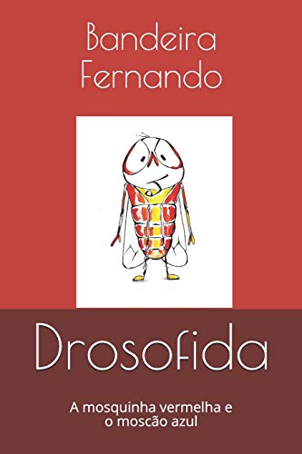 Drosofida: A Mosquinha Vermelha E O Mosc?o Azul (Estorinhas Para Dormir) (Portuguese Edition)