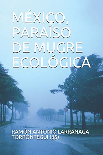 México, Paraíso De Mugre Ecológica (Spanish Edition)