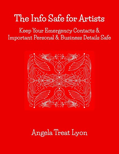 The Info Safe For Artists: How To Keep Your Emergency Contacts & Important Personal & Business Details Safe. 46 Pp 8.5? X 11? Soft, Durable Suede-Like Cover