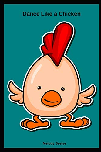Dance Like A Chicken