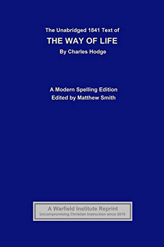 The Unabridged 1841 Text Of The Way Of Life: A Modern Spelling Edition