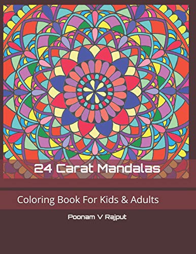 24 Carat Mandalas: Coloring Book For Kids & Adults