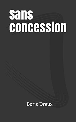 Sans concession (French Edition)