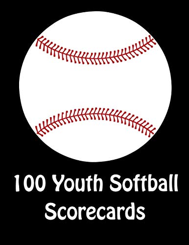 100 Youth Softball Scorecards: 100 Scorecards For Baseball And Softball Games