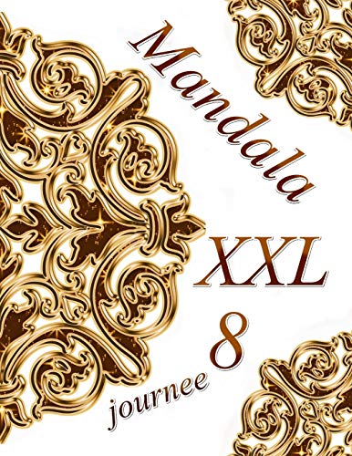 Mandala Journee Xxl 8: Coloriages Pour Adultes - Coloriage Anti-Stress (French Edition)