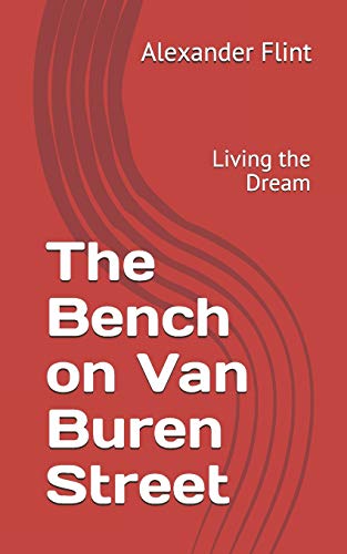 The Bench On Van Buren Street: Living The Dream
