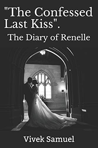 The Confessed Last Kiss.: The Diary Of Renelle