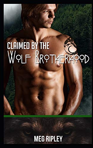 Claimed By The Wolf Brotherhood (Packs Of The Pacific Northwest Series)
