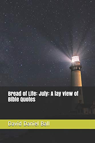 Bread Of Life: July: A Lay View Of Bible Quotes