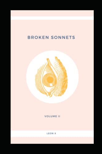 Broken Sonnets : Volume Ii: Poetry Collection