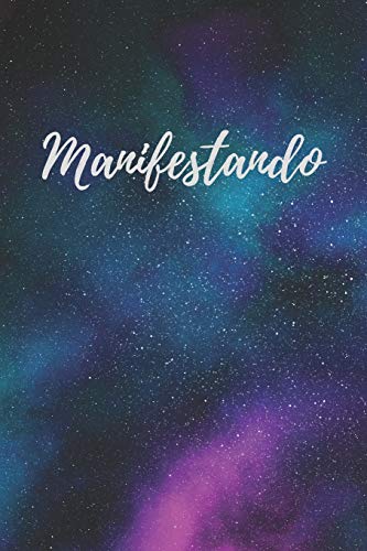 Manifestando: Libreta De Manifestacion Para Aplicar La Tecnica Del 55 X 5 Para Acelerar La Ley De Atraccion Positiva Manifestar Deseos Y Pensamientos (Spanish Edition)