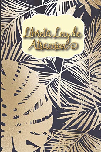 Libreta Ley De Atraccion: Libreta De Manifestacion Para Aplicar La Tecnica Del 55 X 5 Para Acelerar La Ley De Atraccion Positiva Manifestar Deseos Y Pensamientos (Spanish Edition) - 9781097908554