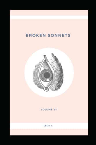 Broken Sonnets: Volume Vii: Poetry Collection