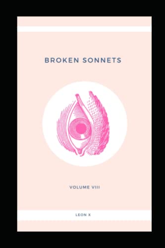 Broken Sonnets: Volume Viii: Poetry Collection