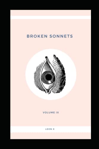 Broken Sonnets: Volume Ix: Poetry Collection