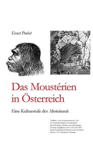 Das Moustérien In Österreich: Eine Kulturstufe Der Altsteinzeit (Bücher Von Ernst Probst Über Die Steinzeit) (German Edition)