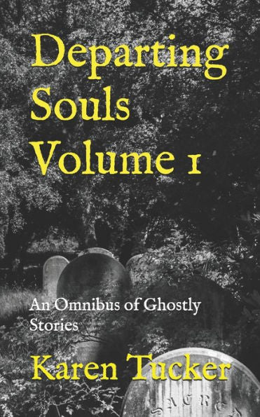 Departing Souls Volume 1: An Omnibus Of Ghostly Stories