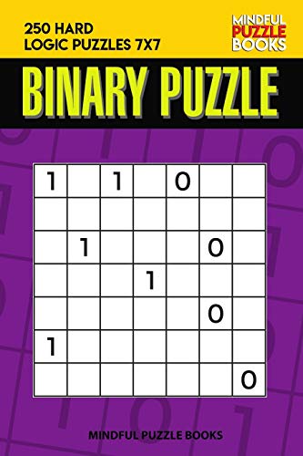 Binary Puzzle: 250 Hard Logic Puzzles 7X7 (Binary Collection)