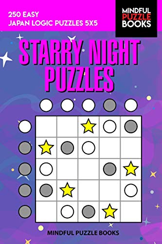 Starry Night Puzzles: 250 Easy Japan Logic Puzzles 5X5