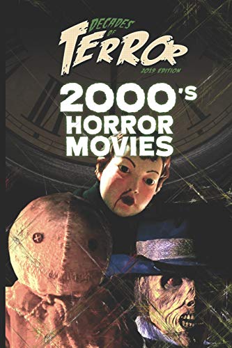 Decades Of Terror 2019: 2000's Horror Movies (Decades Of Terror 2019: Horror Movie Decades (B&W))