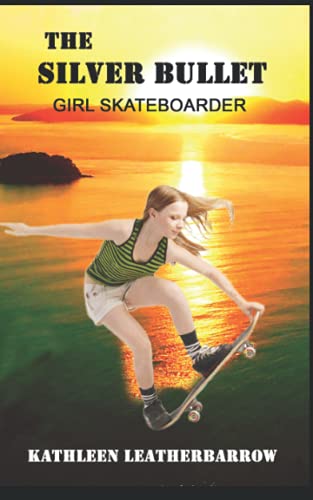The Silver Bullet: Girl Skateboarder