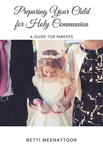 Preparing Your Child For Holy Communion: A Guide For Parents