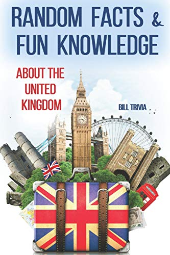 Random Facts & Fun Knowledge About The United Kingdom (Facts About Countries)