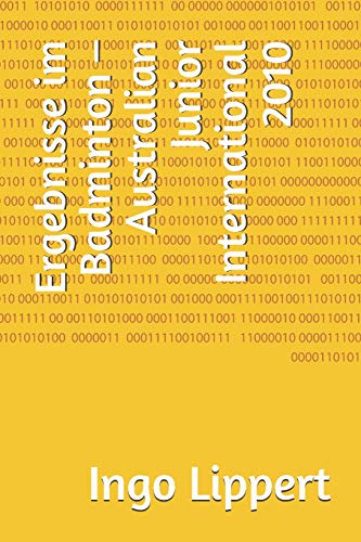 Ergebnisse Im Badminton ? Australian Junior International 2010 (Sportstatistik) (German Edition)