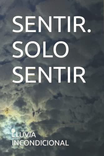 Sentir. Solo Sentir (Spanish Edition)
