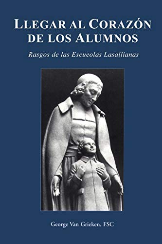 Lllegar Al Coraz??n De Los Alumnos ?û Rasgos De Las Escuelas Lasalianas (Spanish Edition)