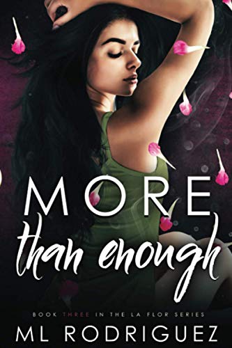 More Than Enough (La Flor Series)