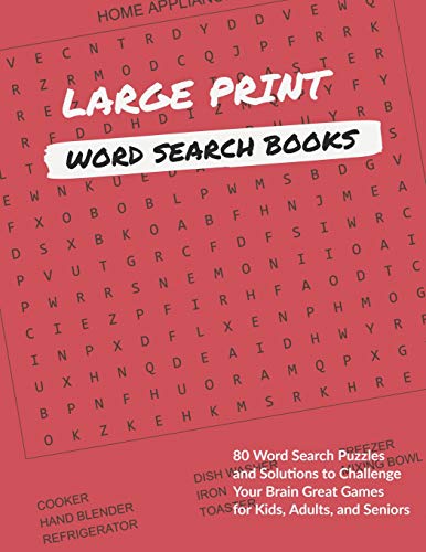 Large Print Word Search Books: 80 Word Search Puzzles And Solutions To Challenge Your Brain Great Games For Kids, Adults, And Seniors (Volume 2)
