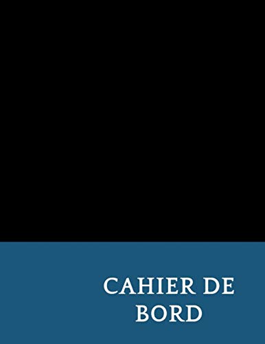 Cahier De Bord: 100 Pages Cahier De Bord (French Edition) - 9781098735371