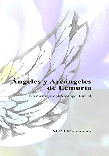 ??ngeles y Arcangeles de Lemuria: Un mensaje del Arcangel Raziel (Spanish Edition)