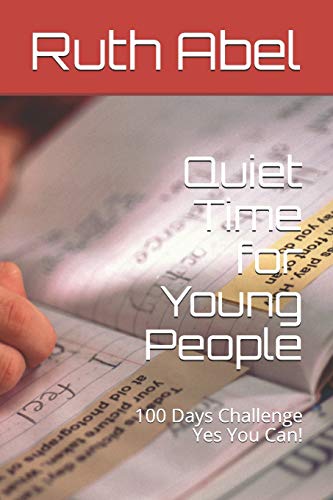 Quiet Time For Young People: 100 Days Challenge Yes You Can!