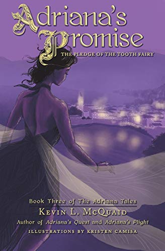 Adriana's Promise: The Pledge Of The Tooth Fairy (The Adriana Tales)