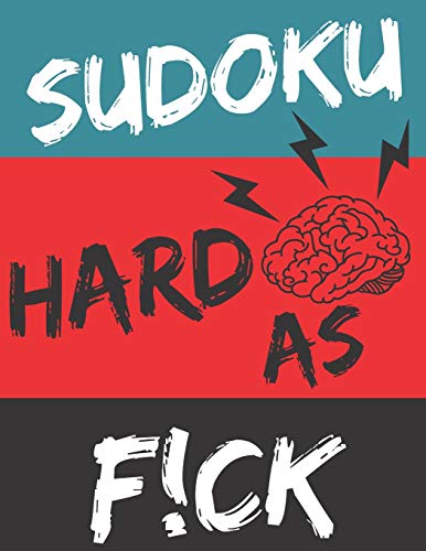 Hard As F!Ck: 100 Hard Sudoku Puzzles Challenge Your Brain Large Print