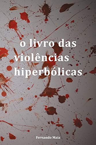 O Livro Das Viol?ncias Hiperb?licas (Portuguese Edition)
