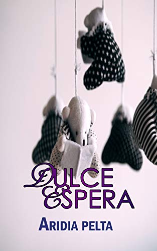 Dulce Espera (Spanish Edition)