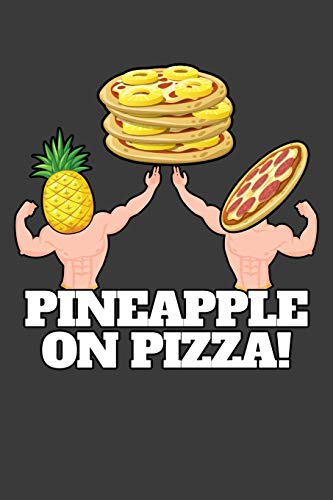 Pineapple On Pizza: 120 Page Notebook