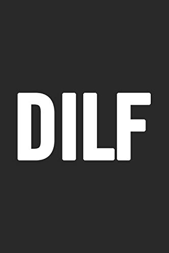Dilf: Awesome And Original Gag Gift For Men, Dad. Perfect For Father?S Day, Birthday, Retirement?
