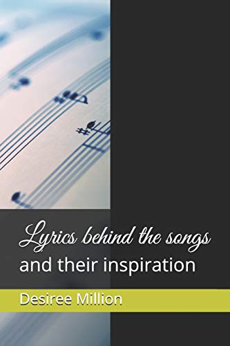 Lyrics Behind The Songs: And Their Inspiration