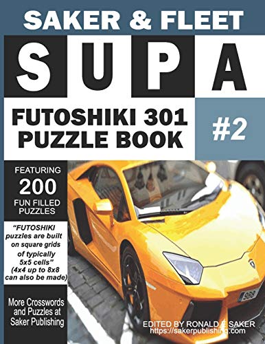 Supa Futoshiki 301 Puzzle Book #2: Featuring 200 Fun Filled Brain Bashers To Escape Boredom