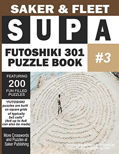 Supa Futoshiki 301 Puzzle Book #3: Featuring 200 Fun Filled Brain Bashers To Escape Boredom