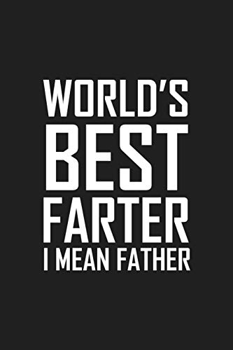 World's Best Farter I Mean Father: Funny Father's Day Gift