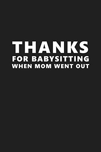 Thanks For Babysitting When Mom Went Out: Funny Father Gift