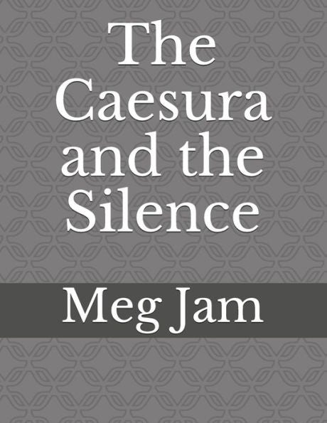 The Caesura And The Silence